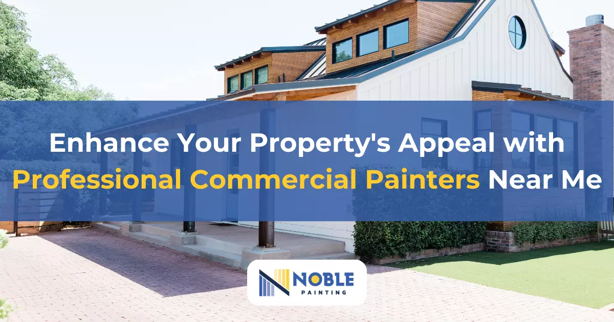 Enhance Your Property’s Appeal with Professional Commercial Painters Near Me