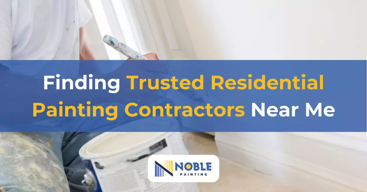 Finding Trusted Residential Painting Contractors Near Me