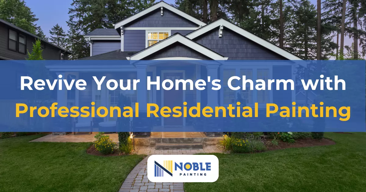 Revive Your Home’s Charm with Professional Residential Painting