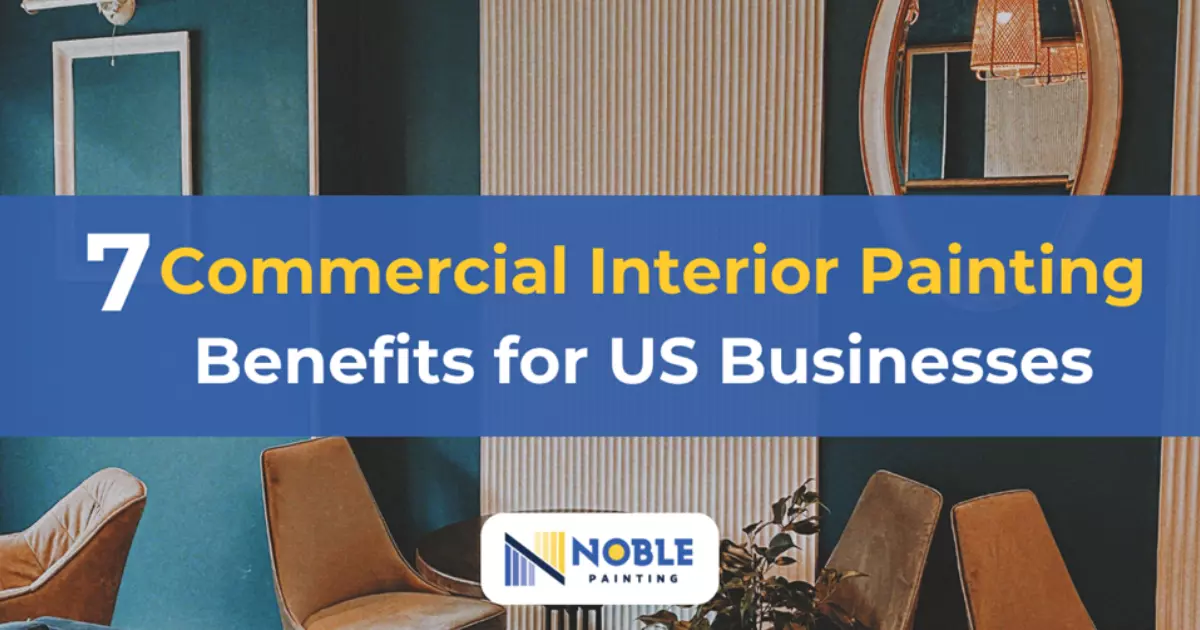 7 Commercial Interior Painting Benefits for US Businesses