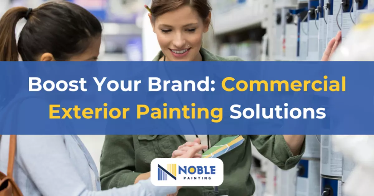 Boost Your Brand: Commercial Exterior Painting Solutions