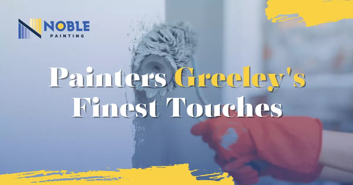Painters Greeley’s Finest Touches
