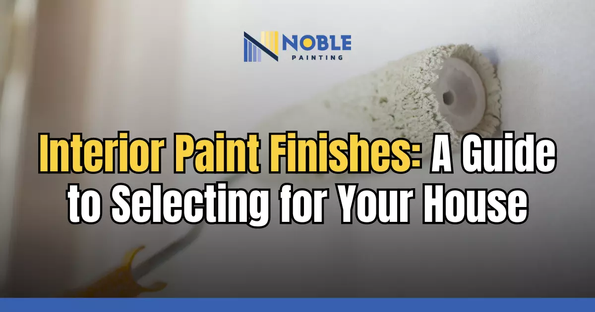 Interior Paint Finishes: A Guide to Selecting for Your House